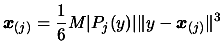 $\displaystyle \boldsymbol{x}_{(j)}=
 \frac{1}{6} M \vert P_j(y) \vert \Vert y - \boldsymbol{x}_{(j)} \Vert^3$