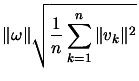 $\displaystyle \Vert\omega\Vert \sqrt{ \frac{1}{n}
\sum_{k=1}^n \Vert v_k\Vert^2 }$