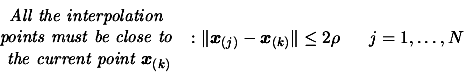 \begin{displaymath}\begin{array}{c} \text{\em All the interpolation } \\  
 \tex...
...\boldsymbol{x}_{(k)}\Vert \leq 2 \rho\;\;\;\;\;\;
 j=1,\ldots,N\end{displaymath}