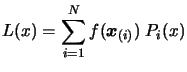 $\displaystyle L(x)=
 \sum_{i=1}^N f(\boldsymbol{x}_{(i)}) \; P_i(x)$