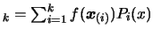$ _k =
\sum_{i=1}^k f(\boldsymbol{x}_{(i)}) P_i(x)$