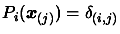 $ P_i (\boldsymbol{x}_{(j)})= \delta_{(i,j)}$