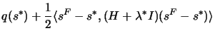 $\displaystyle q(s^*)+\frac{1}{2}\langle
 s^F-s^*,( H+\lambda^* I )(s^F-s^*)\rangle$