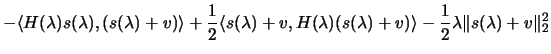 $\displaystyle -
 \langle H(\lambda)s(\lambda), (s(\lambda)+v) \rangle + \frac{1...
...a) (s(\lambda)+v) \rangle -
 \frac{1}{2}
 \lambda \Vert s(\lambda)+v \Vert _2^2$